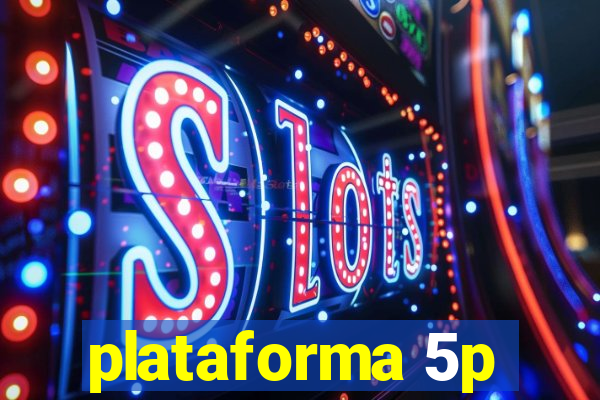 plataforma 5p